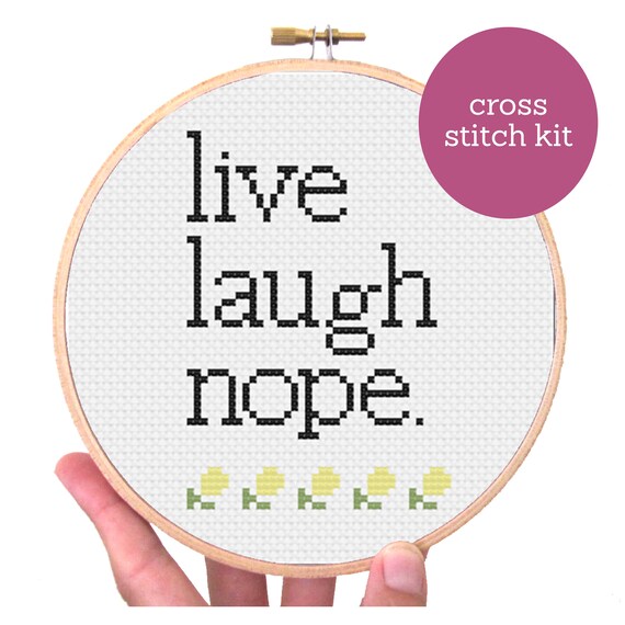 Live Laugh Nope Cross Stitch Kit Funny Live Laugh Love Parody Etsy Live Laugh Nope Cross Stitch Kit Funny Live Laugh Love Parody Etsy