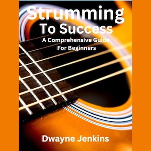 Strumming To Success: Acoustic Guitar Comprehensive Guide For Beginners Paperback, Great Educational Music Gift For Any Occasion, Him Or Her
