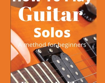 Gitarrensoli Anfängermethode: Umfassendes Ebook