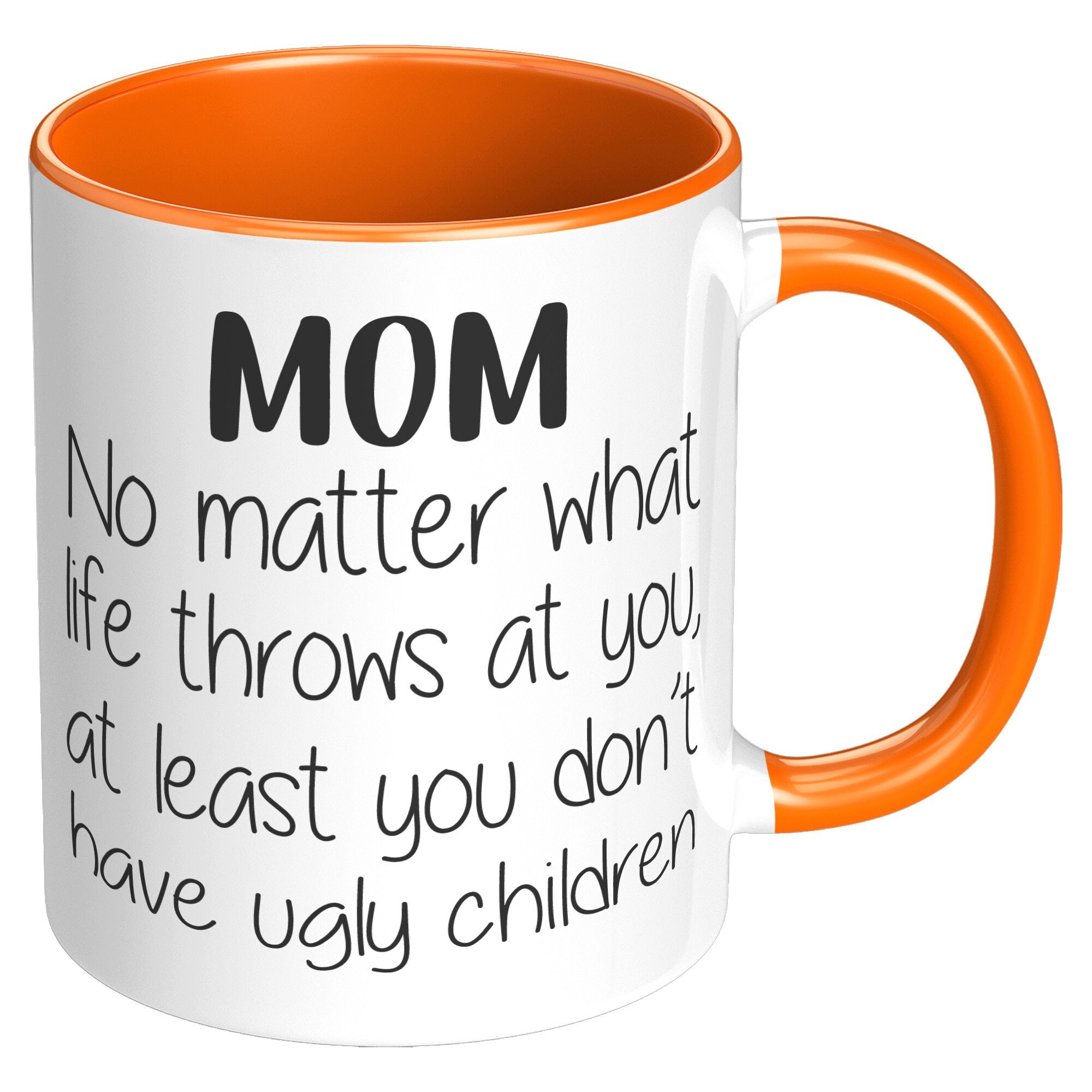 Mom No Matter What Life Throws at You Funny Mug 11oz Etsy