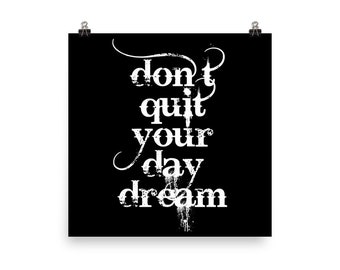 Don't Quit Your Daydream Poster
