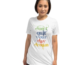 Don't Quit Your Daydream  2 Short-Sleeve Unisex T-Shirt