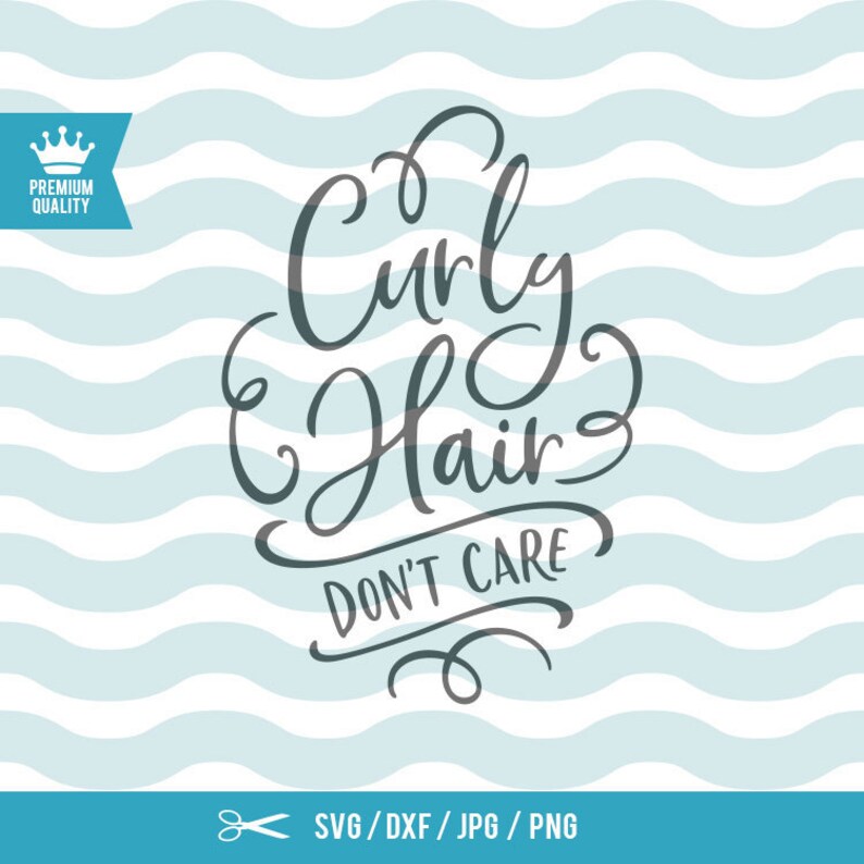 Curly Hair Don T Care Svg Curly Hair Svg Hair Svg Baby Etsy