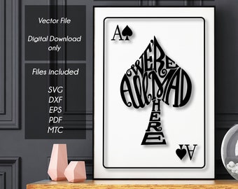 We're All Mad Here - Spade - Vector, png, DXF, SVG - Silhouette, Cricut, htc, Invitations Decorations