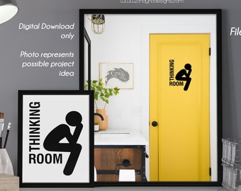 Thinking Room Bathroom Sign - Vector, DXF, SVG - Silhouette, Cricut, Invitations Decorations