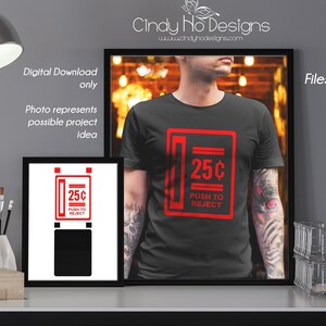 May include: A black t-shirt with a red graphic design that says "25¢ Push to Reject". The design is a stylized image of a vending machine.