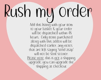 Rush my order, 48 hour dispatch, Jump the queue