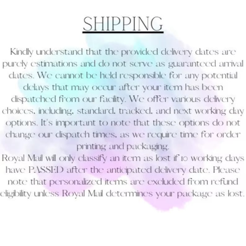 May include: Text on a pink and blue background with the word "SHIPPING" in a large font at the top. The text explains that delivery dates are estimates and that the seller is not responsible for delays. It also mentions that Royal Mail will only classify an item as lost if 10 working days have passed after the anticipated delivery date.