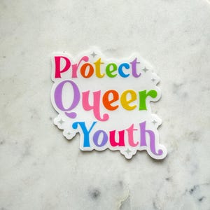 Protect Queer Youth Clear Weatherproof Sticker | LGBTQ+ Positive Sticker Pride Trans Sticker Inclusive Rainbow