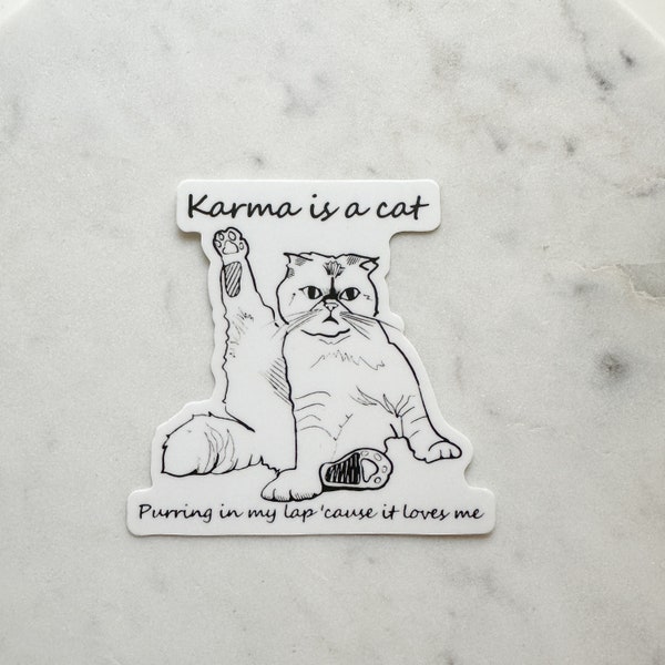 Karma Is A Cat Weatherproof Sticker