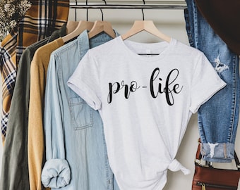 Pro-Life Shirt, Pro Life Shirt, Pro Life Tee, Pro Life, Christian Tee, Christian Shirt