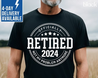 Retired 2024 Mens Shirts Retirement Gifts for Men Not My Problem Anymore Funny Retirement Gift Shirt for Males