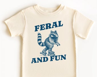 Feral and Fun Raccoon Crazy Toddler Funny Shirts for Toddler Birthday Party 2T 3T 4T T Shirt for Toddlers