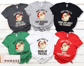 Family Christmas Shirts Christmas Shirt Matching Christmas Shirt Most Likely to Funny Christmas Party Custom Shirt Group Shirts Xmas Family