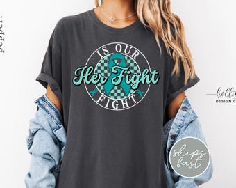 Her Fight is Our Fight Shirt Ovarian Cancer Awareness T-Shirt Cancer Support Team Shirt Cancer Fighter Tee Ovarian Cancer Shirt