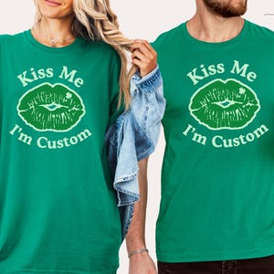 Kiss Me I&#39;m Custom Text St. Patrick&#39;s Day Funny Shirt Lucky Kiss Me I&#39;m Irish Clover Personalized St. Paddy&#39;s Day TShirt Shenanigan Humor