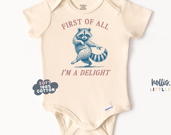 First Of All I'm A Delight Onesie® Funny Raccoon Onesies®