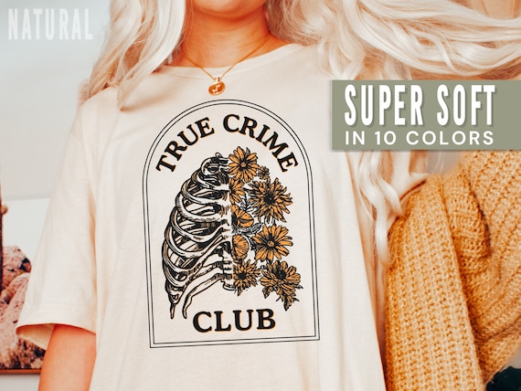 True Crime Shirt For Women Boho Trendy Funny True Crime Gift for True Crime Junkie Crime Show Tshirt True Crime Tee Crime And Coffee Shirts