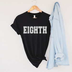 Eighth Shirt Eighth Grade 8th Grade Teacher Tee Cute Teacher Shirt Teacher Shirts Eighth Grade Teacher Shirt Gift for Teachers Teaching 8th