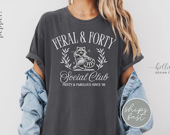 Feral and Forty Shirt 40th Birthday Shirt 40th Birthday Party T-Shirt Funny Gift for Women 1986 Tee Fortieth B-Day Gift for Friend