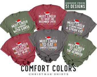 Most Likely to Christmas Shirts Comfort Colors® Matching Family Christmas T-shirts 51 Quotes Funny Xmas 2024 Christmas Morning Matching Tees