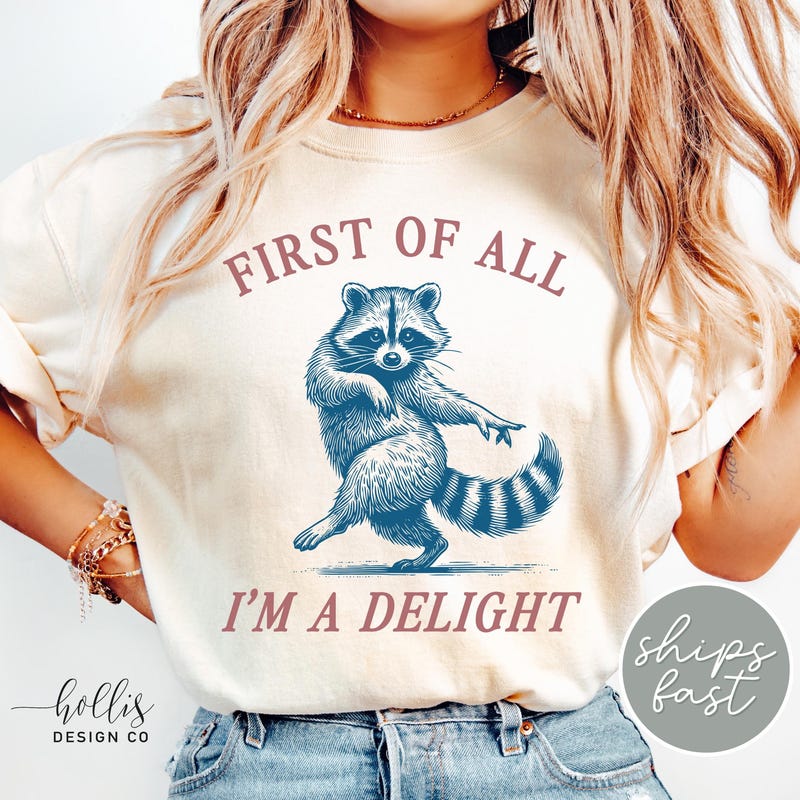 First of All I'm a Delight T Shirt - Etsy