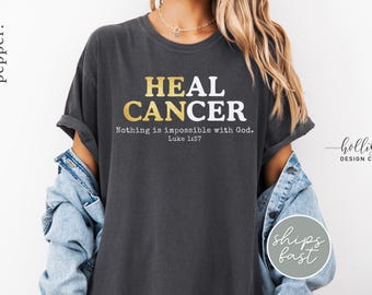 He Can Heal Cancer Shirt Heal Cancer Tshirt Childhood Cancer Awareness T-Shirt Cancer Survivor Shirts Religious Cancer Tee