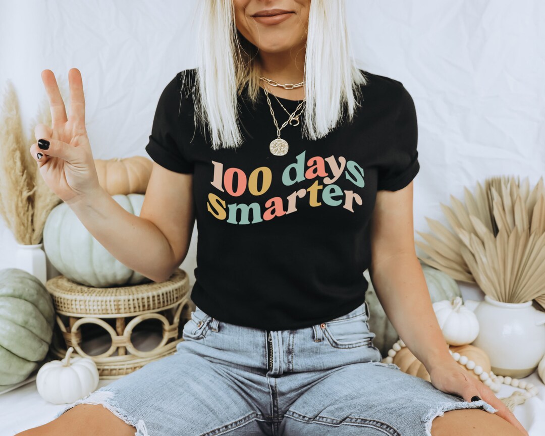 100 Days of School Shirt for Teacher 100 Days Smarter 100th Day of ...