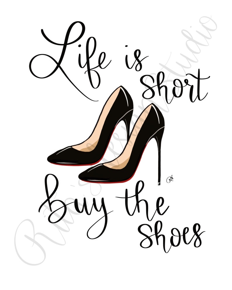Life is Short Buy the Shoes Print Shoes Wall Art - Etsy