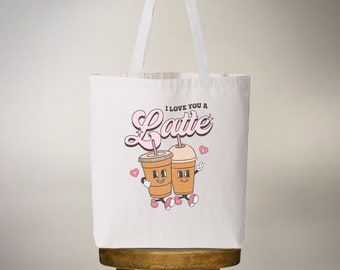 I love you a latte, latte, coffee, coffee lover, coffee svg, tote, latte gift, teacher, coffee lover gift, tote, iced coffee, gift, teach
