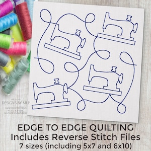 May include: A white square digital file featuring a dark blue line art pattern of four sewing machines connected by continuous looping threads. The text reads: DESIGNS BY MLP, EDGE TO EDGE QUILTING, Includes Reverse Stitch Files, 7 sizes (including 5x7 and 6x10).