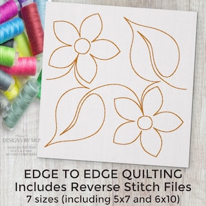 May include: A white square with a floral design in brown thread. The design includes two flowers and two leaves. The text "EDGE TO EDGE QUILTING" and "Includes Reverse Stitch Files" is at the bottom. The image also states "7 sizes (including 5x7 and 6x10)".