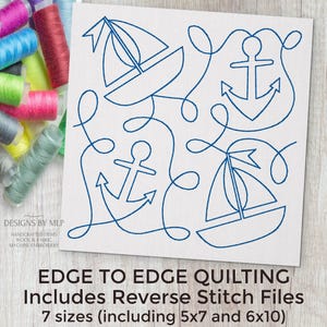 May include: A digital embroidery design featuring a nautical theme with anchors and sailboats. The design is for edge-to-edge quilting and includes reverse stitch files in 7 sizes, including 5x7 and 6x10 inches.