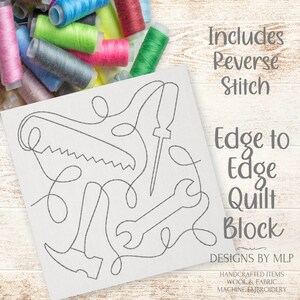May include: A black and white line drawing of tools, including a hammer, saw, wrench, and screwdriver, on a white background. The text "Includes Reverse Stitch Edge to Edge Quilt Block Designs by MLP" is below the drawing.