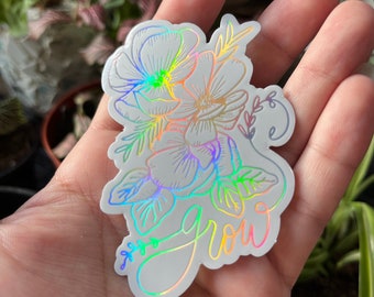 Holographic Floral Grow Sticker | Decal | Plant Mom | Gardener | Planting Enthusiast | Inspirational | Affirmation | Flowers | Line Art |