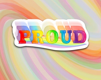 PROUD Pride Vinyl Sticker | Rainbow Sticker | LGBTQIA + | Progress | Acceptance | Water Resistant | Water Bottle | Laptop Decal
