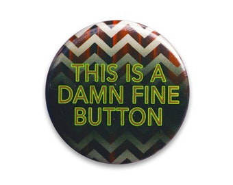 Premium Damn Fine Button