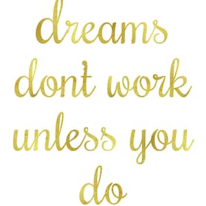 Dreams don&#39;t work unless you do