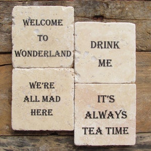 Alice in Wonderland Quote Coasters. Natural Stone Coasters. Gift for Reader. Tea Party. Unique gift. Gift for Her. Alice in Wonderland Decor
