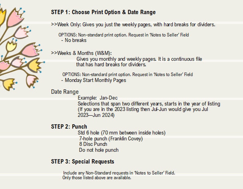 May include: A guide for choosing print options and date ranges for a planner. It includes options for weekly, monthly, or combined weekly and monthly pages. It also includes information about punch hole options and special requests.