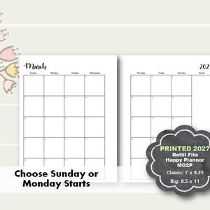 May include: Two white calendar pages for March and 2027, with a floral design in the upper left corner. The text "Choose Sunday or Monday Starts" is at the bottom. A black and white label states "PRINTED 2027 Refill Fits Happy Planner MO2P Classic: 7 x 9.25 Big: 8.5 x 11".