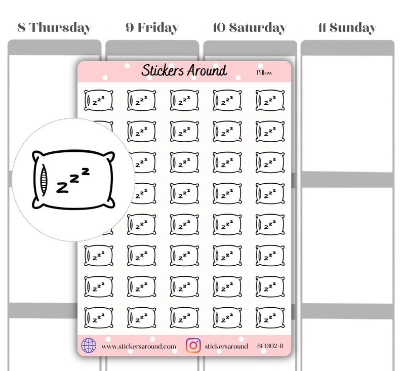 May include: A sheet of stickers with a pink background and white outlines. The stickers feature a black and white illustration of a pillow with the text "z z z" on it. The text "Stickers Around" and "Pillow" are printed at the top of the sheet. The text "www.stickersaround.com", "stickersaround", and "SC0102-B" are printed at the bottom of the sheet.
