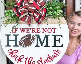Football Door Hanger | Front Door Decor for Football House | We're Probably at the Stadium Front Door Sign