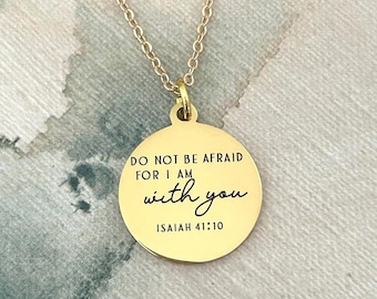 Do not be afraid for I am with you Bible Verse Necklace, Isaiah 41:10, Christian Gifts, Engraved Necklace, Gifts for Mom, Motivational Gift