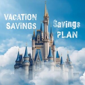 May include: A majestic castle with blue turrets and a golden spire rises above fluffy white clouds against a bright blue sky. The words "VACATION SAVINGS" and "Savings PLAN" are displayed in white text.