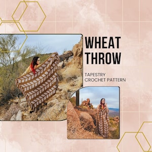 Könnte beinhalten: Eine Frau posiert mit einer gehäkelten Wolldecke in einer Wüstenlandschaft. Die Decke ist braun und weiß mit einem Weizenmuster. Der Text "WHEAT THROW TAPESTRY CROCHET PATTERN" wird auf einem rosafarbenen Hintergrund angezeigt.