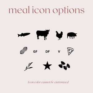 May include: Black and white icons representing different meal options, including fish, cow, chicken, pig, peanut, pizza, a leaf, a star, and pasta. The text "meal icon options" is at the top of the image. The text "Icon color cannot be customized" is at the bottom of the image.