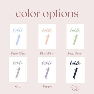 May include: Six table number cards with different color options: dusty blue, blush pink, sage green, grey, purple, and custom color. Each card has the word "table" and the number "1" written in a handwritten style.