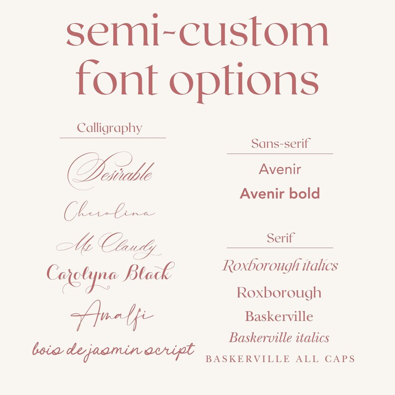 May include: A chart titled semi-custom font options in dusty rose text on a cream background. It lists calligraphy styles including Desirable, Cherolina, Ms Claudy, Carolyna Black, Amalfi, and bois de jasmin script, plus sans-serif and serif options.