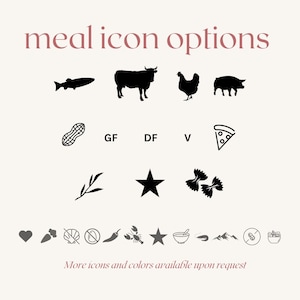May include: A collection of black meal icons featuring silhouettes of a fish, cow, chicken, pig, peanut, pizza slice, star, and pasta. Text includes "meal icon options", "GF", "DF", "V", and "More icons and colours available upon request".